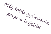 Még több gyűrűhöz görgess lejjebb!